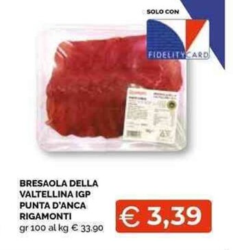 Mercatò Local BRESAOLA DELLA VALTELLINA IGP PUNTA D'ANCA RIGAMONTI gr 100 offerta