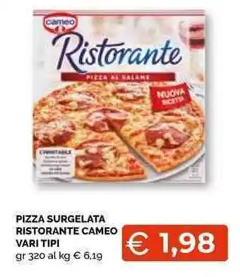 Mercatò Local PIZZA SURGELATA RISTORANTE CAMEO VARI TIPI gr 320 offerta