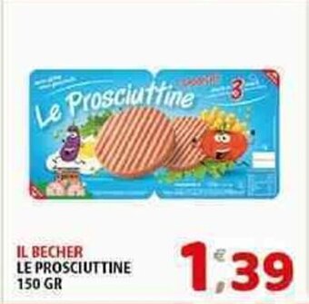 Mio Market IL BECHER LE PROSCIUTTINE 150 GR offerta