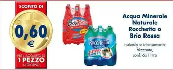 Esselunga Acqua Minerale Naturale Rocchetta o Brio Rossa conf. 6x1 litro offerta