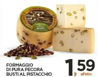 Despar Formaggio Di Pura Pecora Busti Al Pistacchio offerta