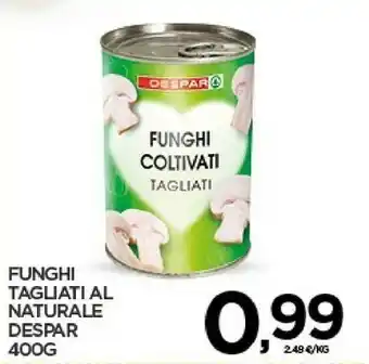 Despar Despar - Funghi Coltivati Tagliati 400 G(ml) offerta
