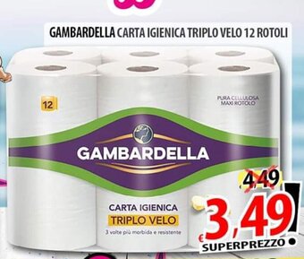 Il Genio Supermercato GAMBARDELLA CARTA IGIENICA TRIPLO VELO 12 ROTOLI offerta