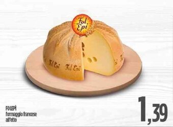 Ciro Amodio FOLEPI formaggio francese all'etto offerta