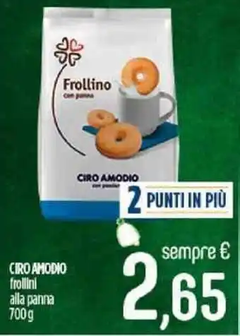 Ciro Amodio CIRO AMODIO frollini alla panna 700g offerta