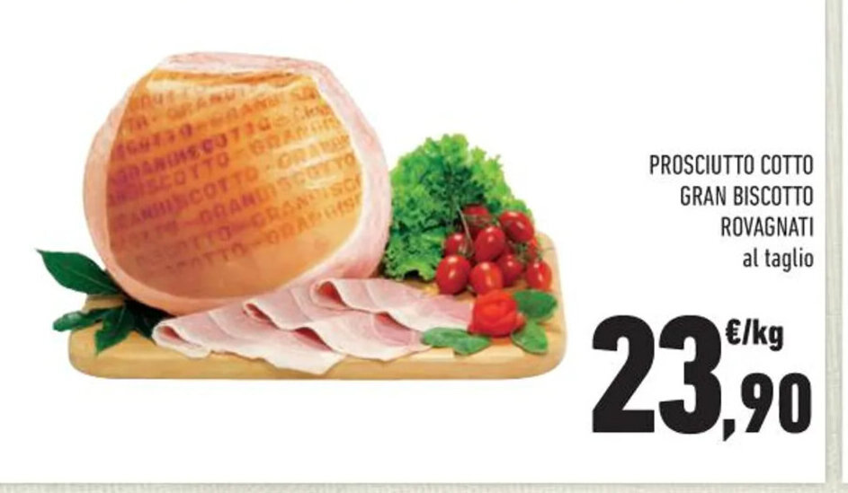 PROSCIUTTO COTTO GRAN BISCOTTO ROVAGNATI offerta di Conad Margherita