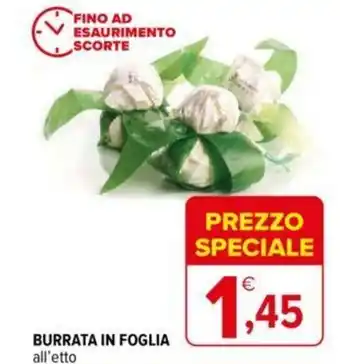Iperal BURRATA IN FOGLIA all'etto offerta