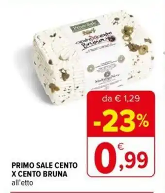 Iperal PRIMO SALE CENTO X CENTO BRUNA all'etto offerta