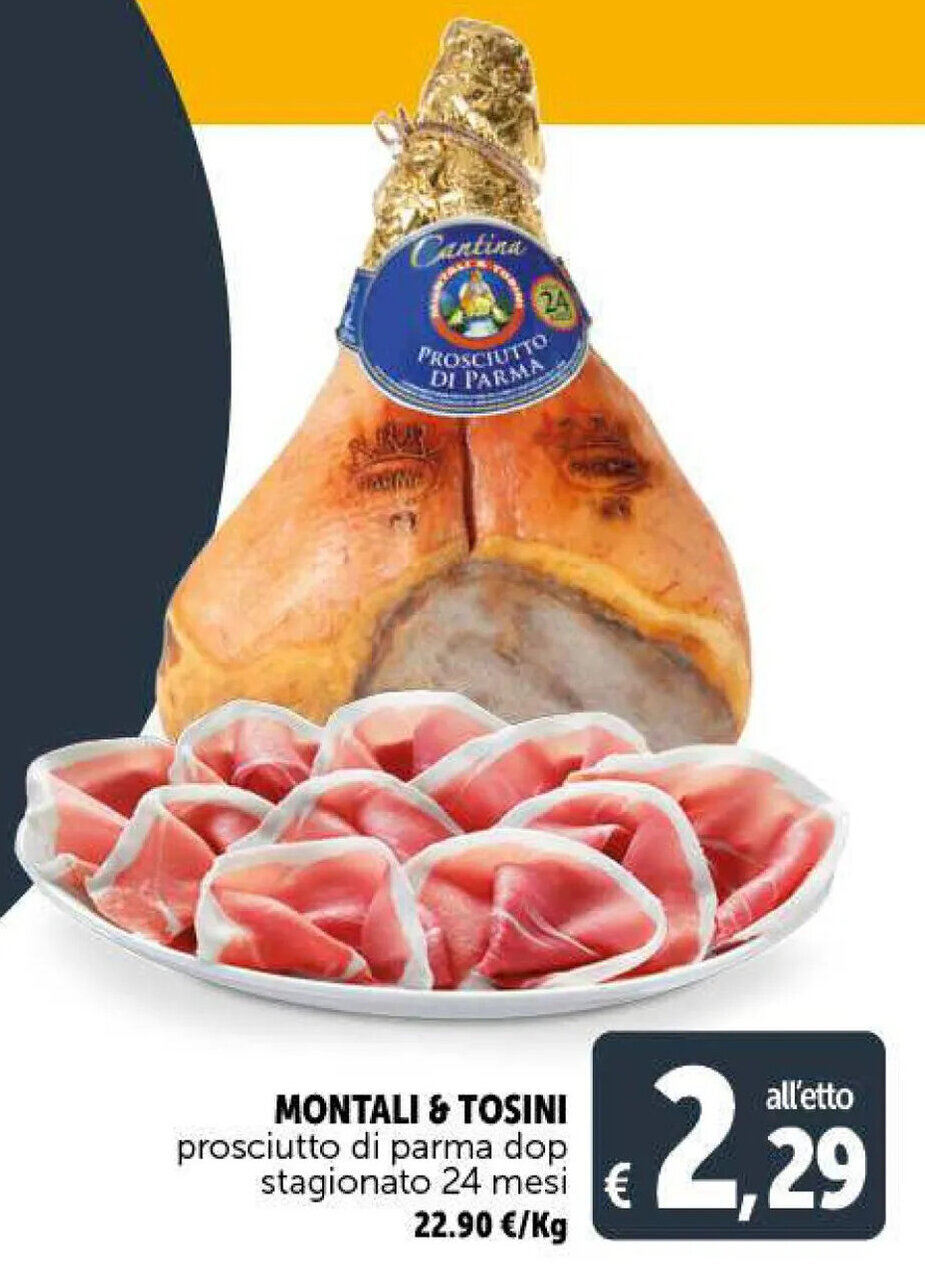Deco Supermercati MONTALI & TOSINI prosciutto di parma dop stagionato 24 mesi offerta