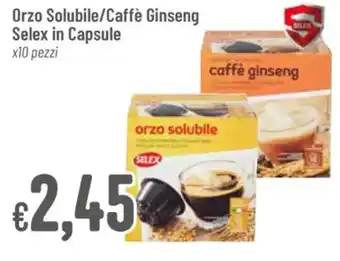 Pan Orzo Solubile/Caffè Ginseng Selex in Capsule x10 pezzi offerta