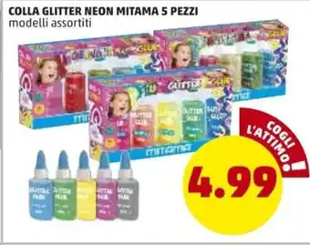 PENNY Colla Glitter Neon Mitama 5 pezzi offerta