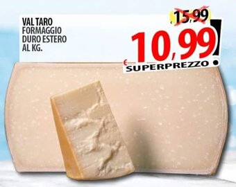 Il Genio Supermercato VAL TARO FORMAGGIO DURO ESTERO offerta