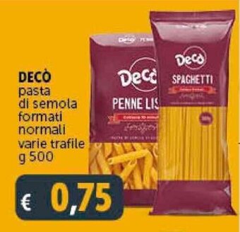 Deco Supermercati DECÒ pasta di semola formati normali varie trafile g 500 offerta