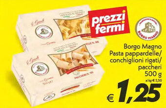 Iper Super Conveniente Borgo Magno Pasta pappardelle/ conchiglioni rigati/ paccheri 500 g offerta