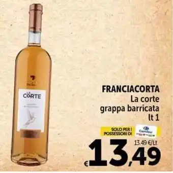 Carrefour Market FRANCIACORTA La corte grappa barricata lt 1 offerta