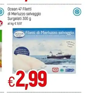 Famila Ocean 47 Filetti Di Merluzzo Selvaggio Surgelati 300 G offerta