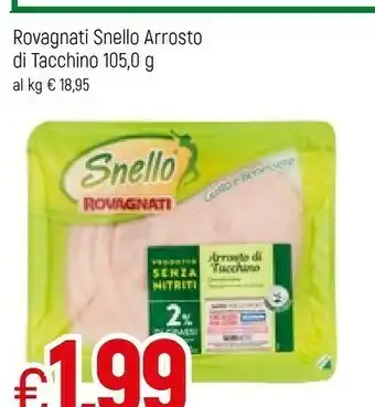 Famila Rovagnati Rovagnati - Snello Arrosto di Tacchino offerta