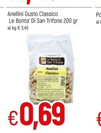 Famila Anellini Gusto Classico Le Bonta Di San Trifone offerta