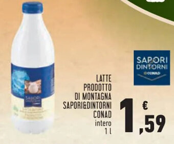 Conad LATTE PRODOTTO DI MONTAGNA SAPORI&DINTORNI CONAD intero 1 l offerta