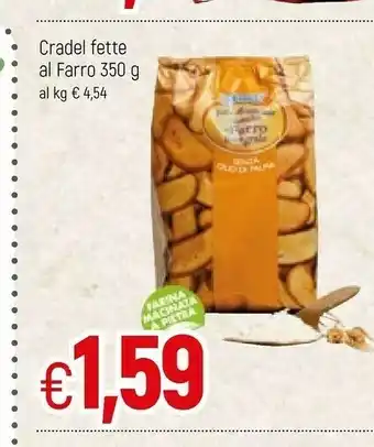Famila Cradel Fette Biscottate Rustiche Al Farro Integrale 350 G(ml) offerta
