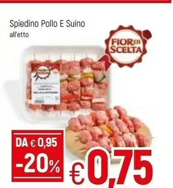 Famila Fior di scelta Spiedino Pollo E Suino offerta