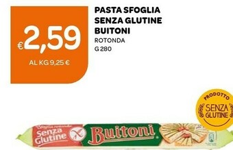 Ekom Buitoni Buitoni - La Sfoglia Rotonda Senza Glutine 280 g(ml) offerta
