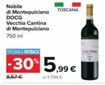 Carrefour Market Nobile di Montepulciano DOCG Vecchia Cantina di Montepulciano 750 ml offerta