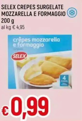 Galassia SELEX CREPES SURGELATE MOZZARELLA E FORMAGGIO 200 g offerta