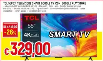 Galassia TCL 55P631 TELEVISORE SMART GOOGLE TV CON GOOGLE PLAY STORE offerta