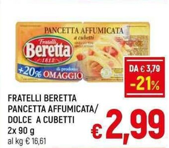 FRATELLI BERETTA PANCETTA AFFUMICATA/ DOLCE A CUBETTI 2x 90 g