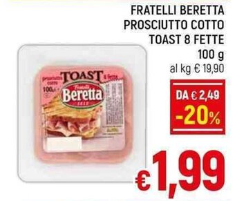 A&O FRATELLI BERETTA PROSCIUTTO COTTO TOAST 8 FETTE 100 g offerta