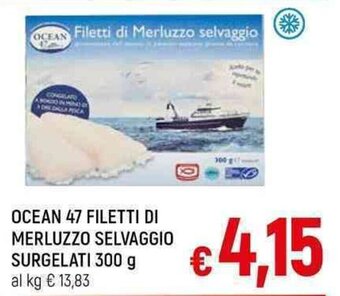 A&O OCEAN 47 FILETTI DI MERLUZZO SELVAGGIO SURGELATI 300 g offerta