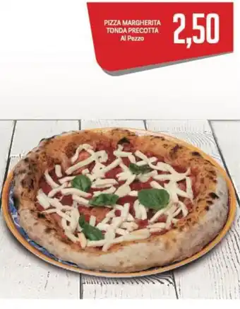 Supermercati Piccolo PIZZA MARGHERITA TONDA PRECOTTA offerta