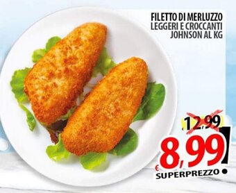Il Genio Supermercato FILETTO DI MERLUZZO LEGGERI E CROCCANTI JOHNSON offerta