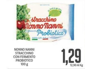Supermercati Piccolo NONNO NANNI STRACCHINO CON FERMENTO PROBIOTICO 100 g offerta