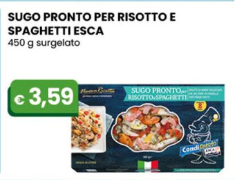 SUGO PRONTO PER RISOTTO E SPAGHETTI ESCA 450 g surgelato