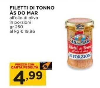 Alì Supermercati FILETTI DI TONNO ÀS DO MAR all'olio di oliva in porzioni gr 250 offerta