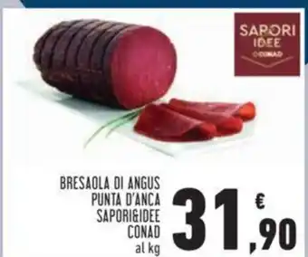 Conad BRESAOLA DI ANGUS PUNTA D'ANCA SAPORI&IDEE CONAD, al kg offerta