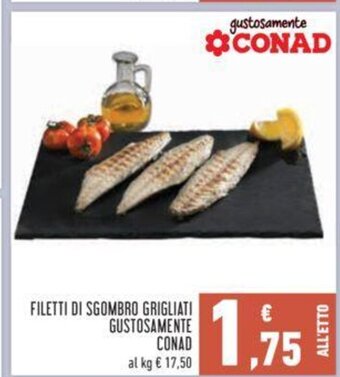Conad FILETTI DI SGOMBRO GRIGLIATI GUSTOSAMENTE CONAD offerta