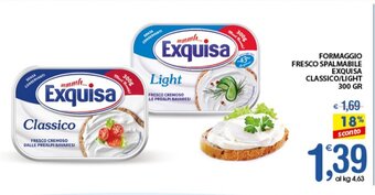 Qui Discount FORMAGGIO FRESCO SPALMABILE EXQUISA CLASSICO/LIGHT 300 GR offerta