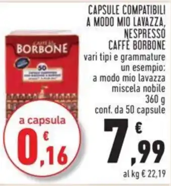 Conad CAPSULE COMPATIBILI A MODO MIO LAVAZZA, NESPRESSO CAFFE BORBONE vari tipi e grammature 360 g conf. da 50 capsule offerta
