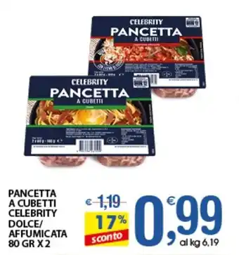 PANCETTA A CUBETTI CELEBRITY DOLCE/ AFFUMICATA 80 GR X2