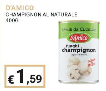 Eté D'AMICO CHAMPIGNON AL NATURALE 400G offerta