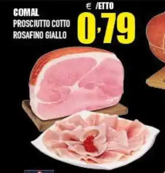 COMAL PROSCIUTTO COTTO ROSAFINO GIALLO