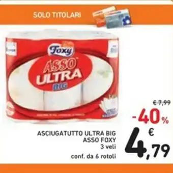 Spazio Conad Foxy Asso Asciugatutto Ultra Big 6 rotoli offerta
