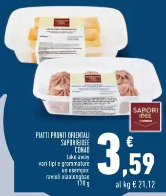 Conad Margherita PIATTI PRONTI ORIENTALI SAPORI&IDEE CONAD take away vari tipi e grammature un esempio: ravioli xiaolongbao 170 g offerta