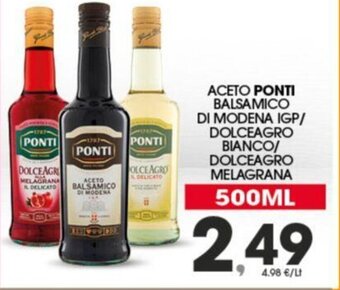 ACETO PONTI BALSAMICO DI MODENA IGP/ DOLCEAGRO BIANCO/ DOLCEAGRO MELAGRANA 500ML