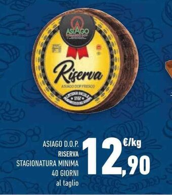 Conad ASIAGO D.O.P. RISERVA STAGIONATURA MINIMA 40 GIORNI al taglio offerta