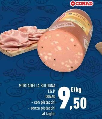 Conad MORTADELLA BOLOGNA I.G.P. CONAD offerta