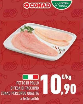 Conad PETTO DI POLLO O FESA DI TACCHINO CONAD PERCORSO QUALITÀ offerta